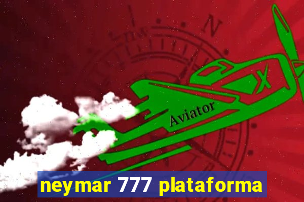 neymar 777 plataforma